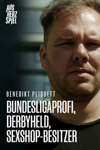 Poster for Bundesligaprofi, Derbyheld, Sexshop-Besitzer | Benedikt Pliquett