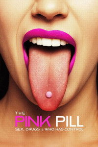 Poster for The Pink Pill: Sex, Drugs and Who Has Control