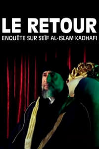 poster Le retour : enquête sur Seïf al-Islam Kadhafi
