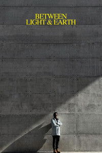 Poster for Between Light & Earth