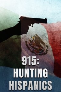 Poster for 915: Hunting Hispanics