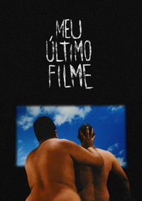 Poster for Meu Último Filme