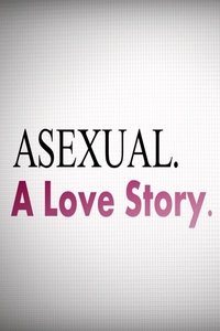 Asexual: A Love Story