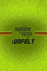 Poster for Magdalene Vargas: Unfelt