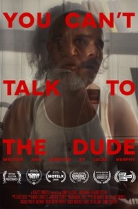 Poster for You Can't Talk To The Dude
