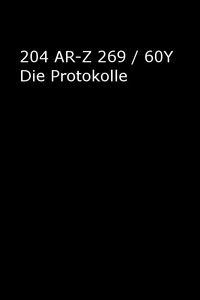 Poster for 204 AR-Z 269 / 60Y Die Protokolle