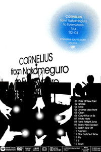 Cornelius From Nakameguro to Everywhere Tour '02-'04