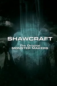 Shawcraft: The Original Monster Makers