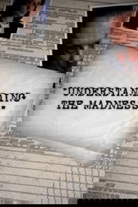 Understanding the Madness