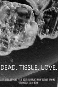 Poster for Dead. Tissue. Love.