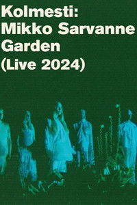 Poster for Kolmesti: Mikko Sarvanne Garden