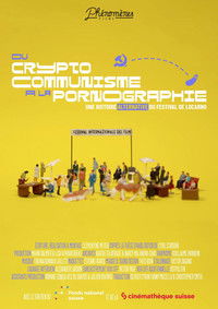 Poster for Du cryptocommunisme à la pornographie : une histoire alternative du Festival de Locarno