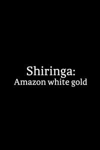 Poster for Shiringa: Amazon White Gold