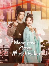 Poster for When Fate Plays Matchmaker