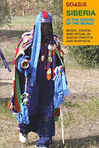Poster for Siberia At The Centre Of The World: Music, Dance, And Ritual In Sakha-Yakutia And Buryatia