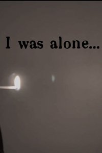 I Was Alone
