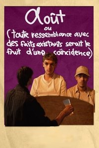 Août ou (Toute ressemblance avec des faits existants serait le fruit d'une coincidence)