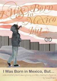 Poster for I Was Born in Mexico, But...