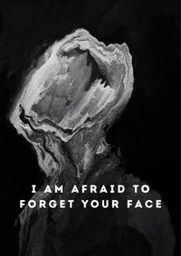 Poster for I Am Afraid to Forget Your Face