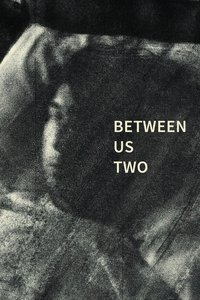 Poster for Between Us Two