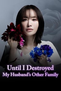 Poster for Until I Destroyed My Husband's Other Family