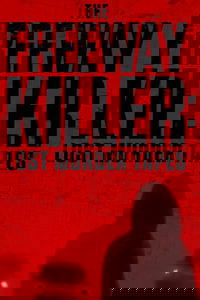 The Freeway Killer: Lost Murder Tapes