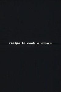 Recipe to Cook a Clown