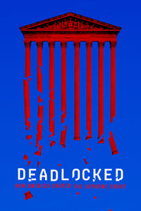 Deadlocked: How America Shaped the Supreme Court en streaming