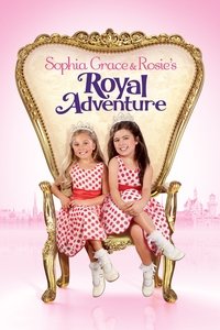 Poster for Sophia Grace & Rosie's Royal Adventure