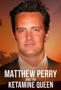 Matthew Perry and the Ketamine Queen