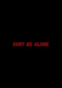 Poster for Don't Be Alone