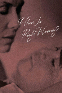 Poster for When Is Right Wrong?