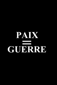 Poster for Paix = Guerre