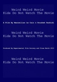 Weird Weird Movie Kids Do Not Watch The Movie