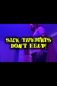 Poster for Sick Thoughts Don’t Help!