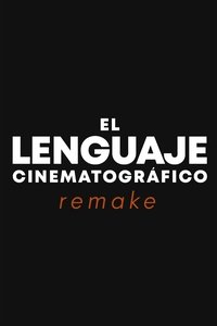 El lenguaje cinematográfico REMAKE