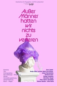Poster for Außer Männer hatten wir nichts zu verlieren