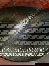 Un oeil sur vous, citoyens sous surveillance