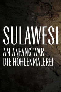 Sulawesi - Am Anfang war die Höhlenmalerei