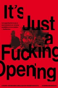 Poster for It’s Just a Fucking Opening