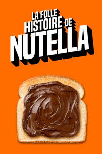 Poster for La folle histoire de Nutella