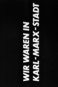 Wir waren in Karl-Marx-Stadt