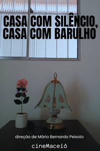 Poster for Casa com Silêncio, Casa com Barulho