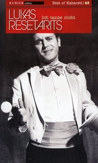 Poster for Lukas Resetarits - Ich tanze nicht