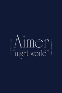 Poster for Aimer 10th Anniversary Live in SAITAMA SUPER ARENA "night world”