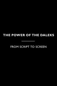 Poster for The Power of the Daleks - From Script to Screen