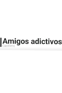 Addictive Friends