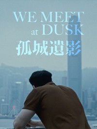 We Meet at Dusk