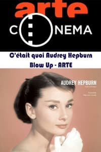 poster C'était quoi Audrey Hepburn  - Blow Up - ARTE