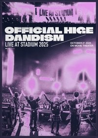 劇場版 OFFICIAL HIGE DANDISM LIVE at STADIUM 2025